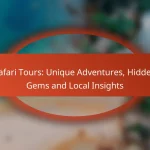Safari Tours: Unique Adventures, Hidden Gems and Local Insights